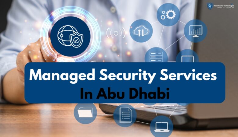 What Are Managed Security Services (MSS)? Key Features for Abu Dhabi Organizations