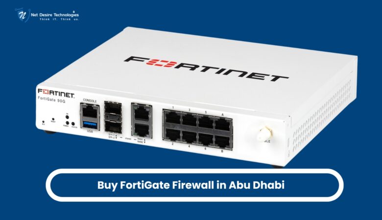 Buy FortiGate Firewall in Abu Dhabi From Trusted Fortinet Firewall Supplier