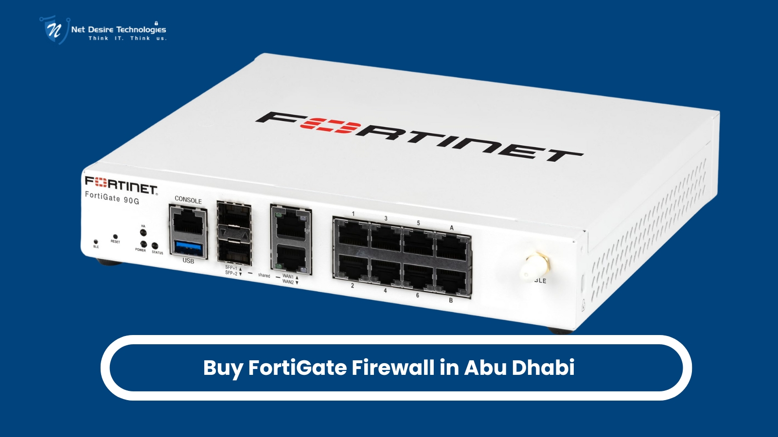 Buy FortiGate Firewall in Abu Dhabi