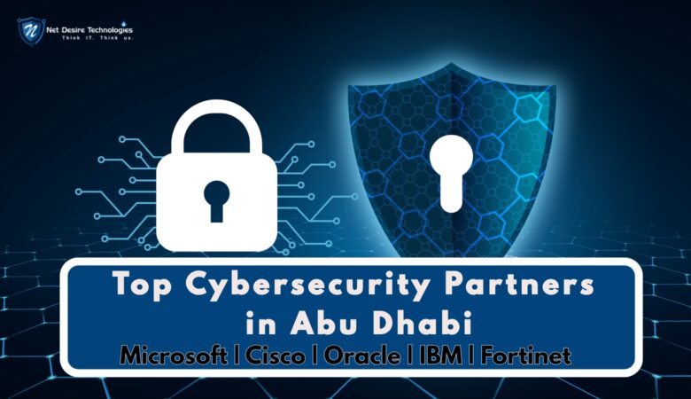 Top 8 Best Cybersecurity Partners in Abu Dhabi: Powerful Features & Benefits for Secure Growth