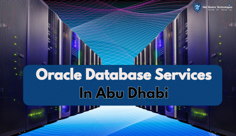 Top Oracle Database Services in Abu Dhabi: What Every Business Should Know